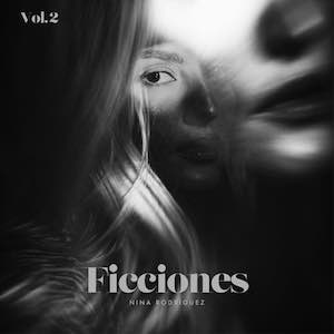 Nina Rodriguez - Ficciones (Vol. 2).jpeg